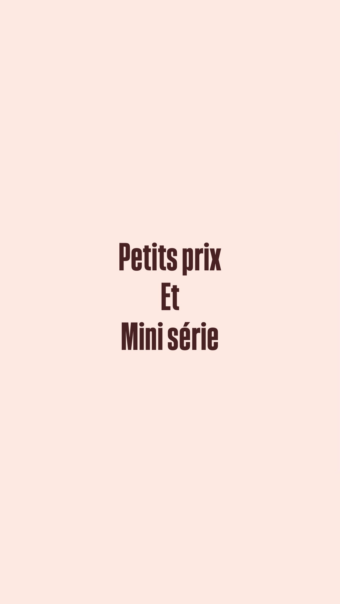 PETITS PRIX ET MINI SERIE
